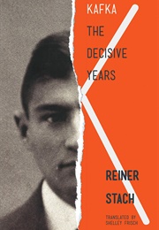 Kafka - The Decisive Years (Reiner Stach)