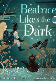 Beatrice Likes the Dark (April Genevieve Tucholke)