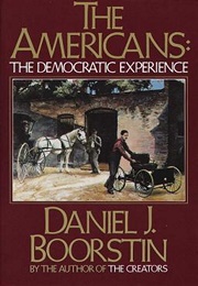The Americans, Vol. 3: The Democratic Experience (Daniel J. Boorstin)