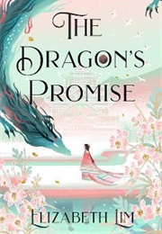 The Dragon&#39;s Promise (Elizabeth Lim)