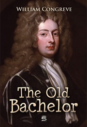 The Old Bachelor (William Congreve)