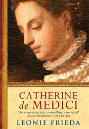 Catherine De Medici (Leonie Frieda)