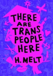 The Are Trans People Here (H. Melt)