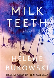Milk Teeth (Helene Bukowski)
