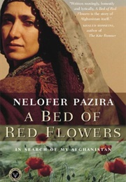 A Bed of Red Flowers (Nelofer Pazira)