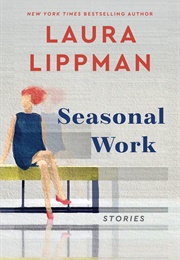 Seasonal Work (Laura Lippman)