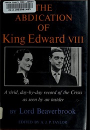 The Abdication of King Edward VIII (Max Aitken Beaverbrook)