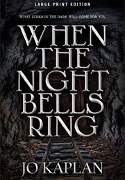 When the Night Bells Ring (Jo Kaplan)