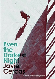 Even the Darkest Night (Javier Cercas)