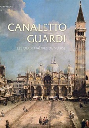 Canaletto Guardi Les Deux Maitres De Venise (Musee Jacquemart-Andre)