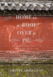Home Is a Roof Over a Pig (Aminta Arrington)
