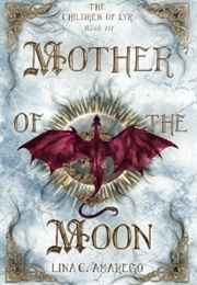 Mother of the Moon (Lina C. Amarego)