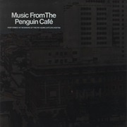 Penguin Cafe Orchestra - Music From the Penguin Cage