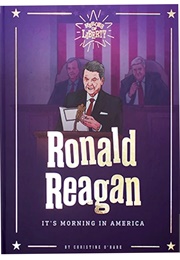 Ronald Reagan: It&#39;s Morning in America (Christine O&#39;Hare)