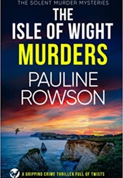 The Isle of Wight Murders (Pauline Rowson)