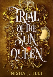 Trial of the Sun Queen (Nisha J. Tuli)