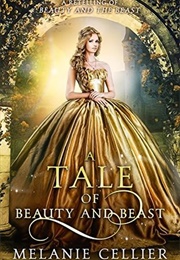 A Tale of Beauty and Beast (Melanie Cellier)