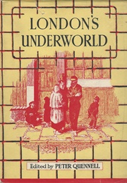 London&#39;s Underworld (Peter Quinnell)