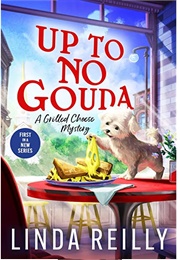 Up to No Gouda (Linda Reilly)