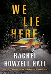 We Lie Here (Rachel Howzell Hall)