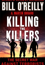 Killing the Killers (Bill O&#39;Reilly and Martin Dugard)