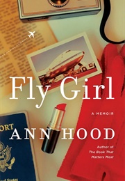 Fly Girl: A Memoir (Ann Hood)