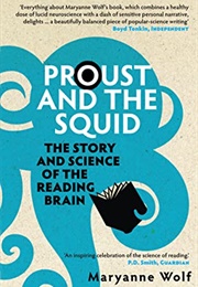 Proust and the Squid: The Story and Science of the Reading Brain (Maryanne Wolf)