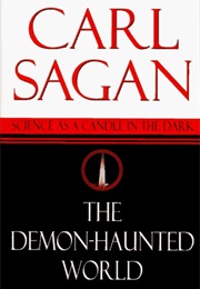 The Demon-Haunted World: Science as a Candle in the Dark (Carl Sagan)