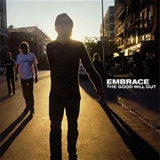 The Good Will Out - Embrace