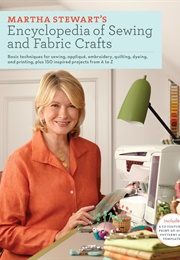 Encyclopedia of Sewing and Fabric Crafts (Martha Stewart)