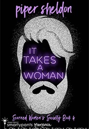 It Takes a Woman (Penny Reid &amp; Piper Sheldon)