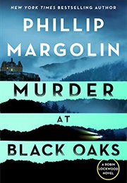 Murder at Black Oaks (Phillip Margolin)