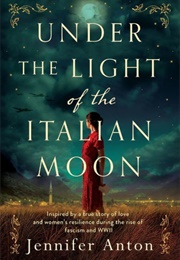 Under the Light of the Italian Moon (Jennifer Anton)