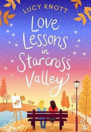 Love Lessons in Starcross Valley (Lucy Knott)