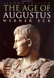 The Age of Augustus (Werner Eck)