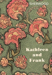 Kathleen and Frank (Christopher Isherwood)