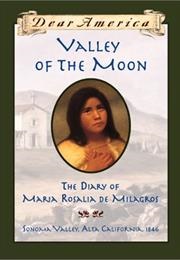 Valley of the Moon: The Diary of Maria Rosalia De Milagros (Sherry Garland)