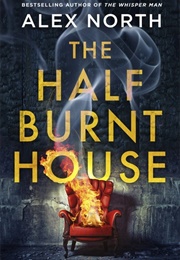 The Half Burnt House (Alex North)