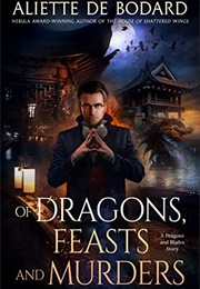 Of Dragons, Feasts and Murders (Aliette De Bodard)