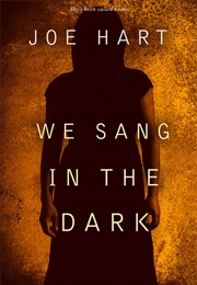 We Sang in the Dark (Joe Hart)