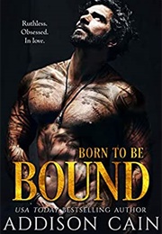Born to Be Bound (Addison Cain)