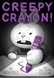 Creepy Crayon! (Aaron Reynolds)