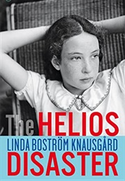 The Helios Disaster (Linda Boström Knausgård)