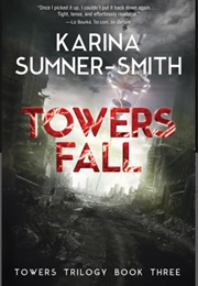 Towers Fall (Karina Sumner-Smith)