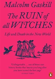 The Ruin of All Witches (Malcolm Gaskill)