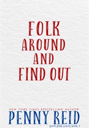 Folk Around and Find Out (Penny Reid)
