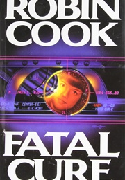Fatal Cure (Robin Cook)