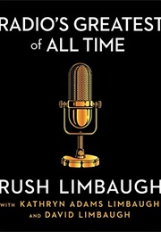 Radio&#39;s Greatest of All Time (Rush Limbaugh)