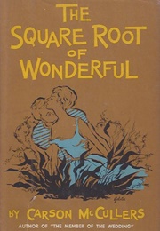 The Square Root of Wonderful (Carson McCullers)