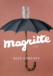 Magritte: A Life (Alex Danchev)